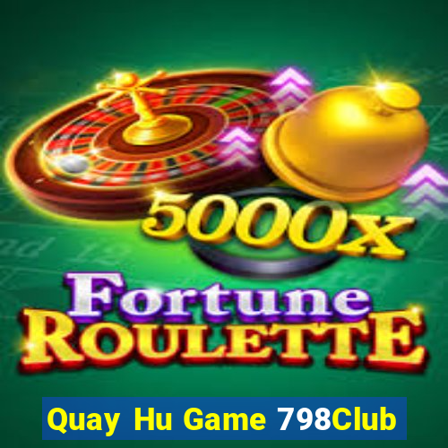 Quay Hu Game 798Club