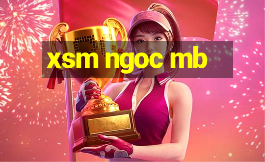 xsm ngoc mb