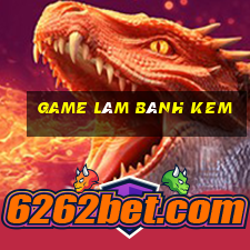 game làm bánh kem