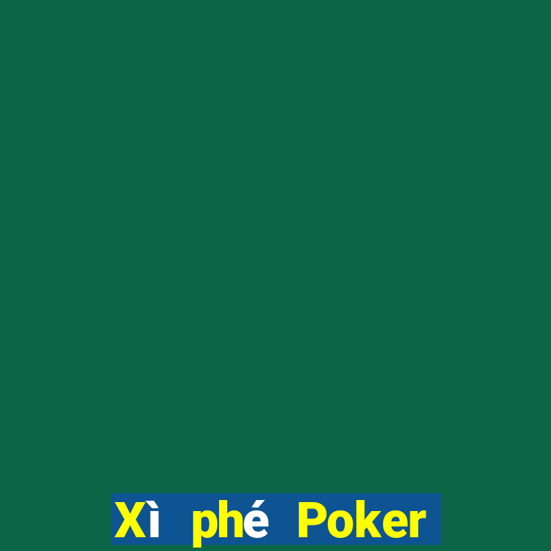 Xì phé Poker bài poker