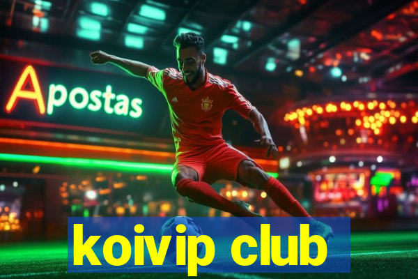 koivip club