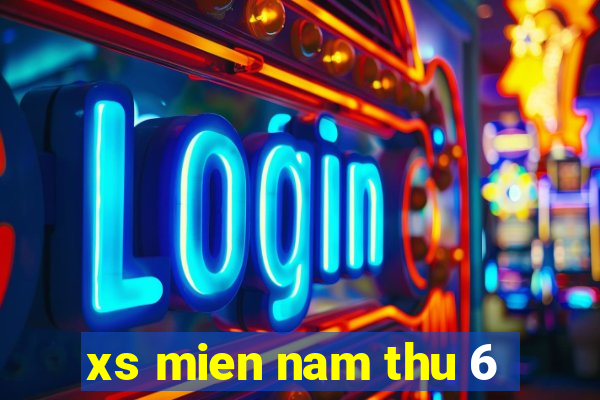 xs mien nam thu 6