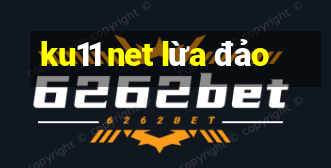 ku11 net lừa đảo