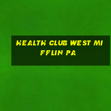 health club west mifflin pa