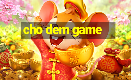 cho dem game