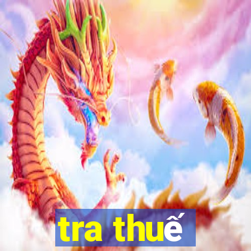 tra thuế