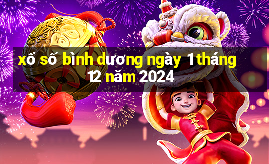 xổ số bình dương ngày 1 tháng 12 năm 2024