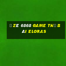 Ồ Zê 6868 Game Thẻ Bài Eloras