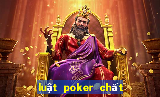 luật poker chất nào to nhất