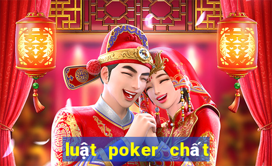 luật poker chất nào to nhất