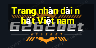 Trang nhàn dài nhất Việt nam