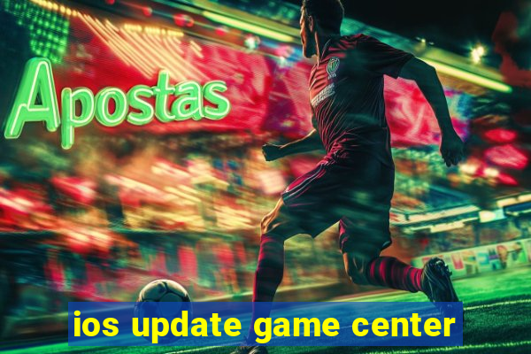 ios update game center