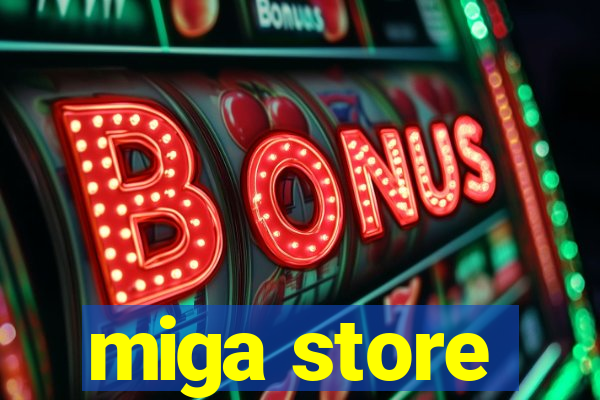 miga store