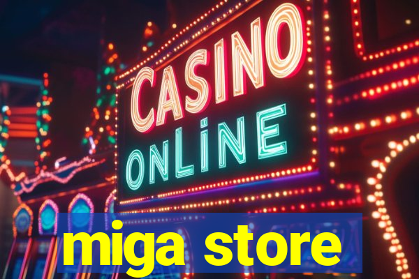 miga store