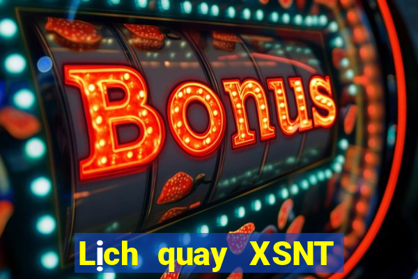 Lịch quay XSNT ngày 16