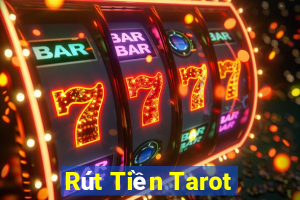 Rút Tiền Tarot