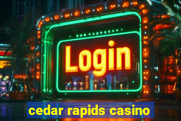 cedar rapids casino