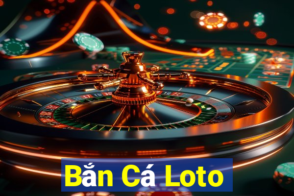 Bắn Cá Loto