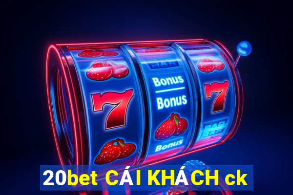 20bet CÁI KHÁCH ck