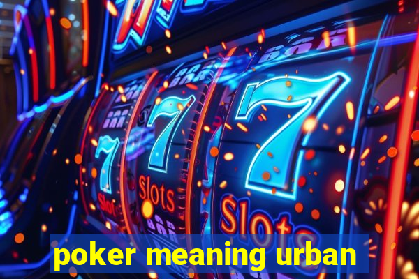 poker meaning urban