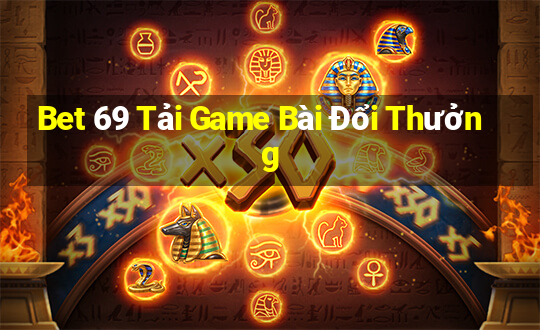 Bet 69 Tải Game Bài Đổi Thưởng