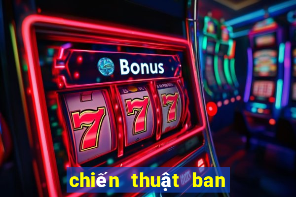 chiến thuật ban bật chọc khe