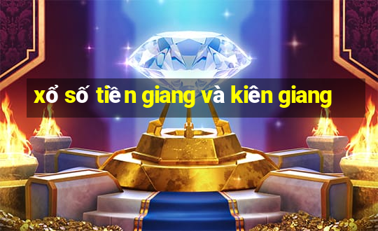 xổ số tiền giang và kiên giang