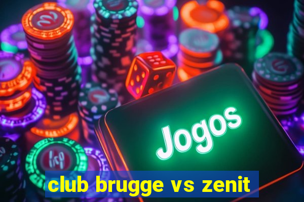 club brugge vs zenit