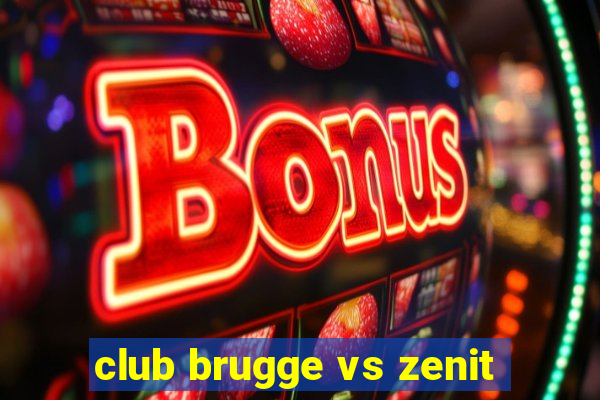 club brugge vs zenit