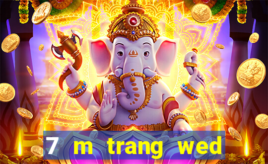 7 m trang wed tỷ số bóng đá