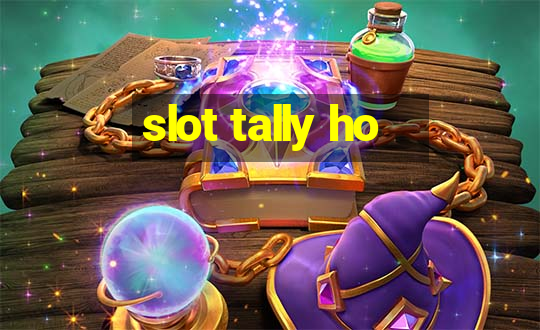 slot tally ho