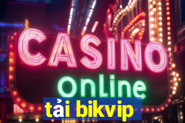 tải bikvip