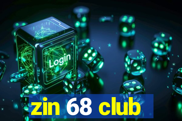 zin 68 club