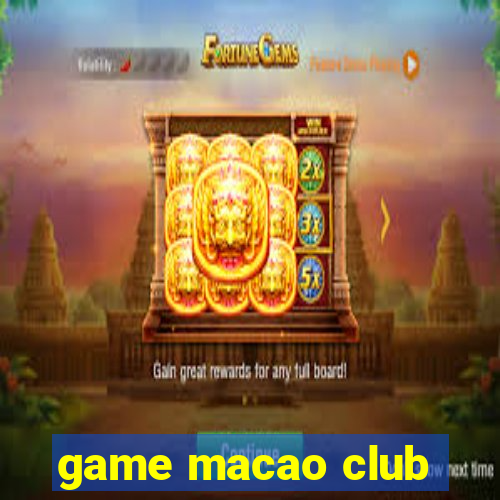 game macao club