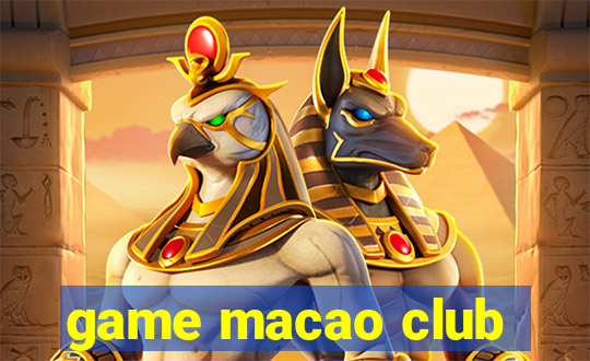 game macao club