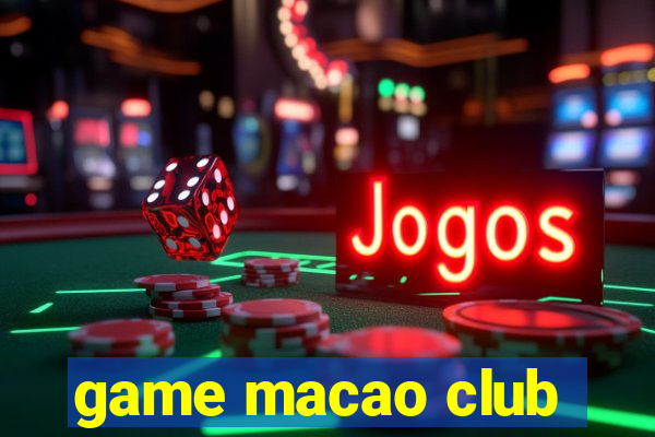 game macao club