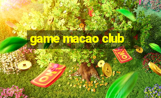 game macao club