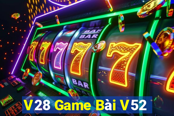 V28 Game Bài V52