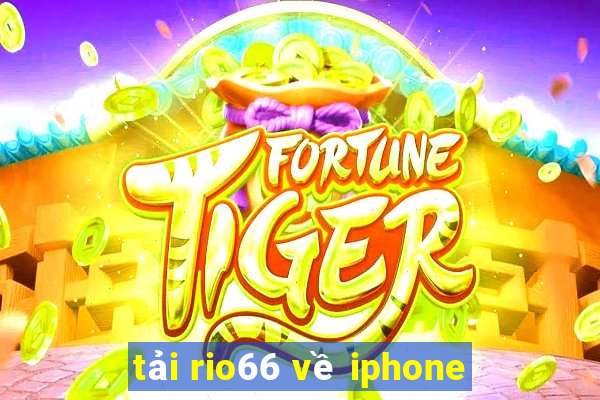 tải rio66 về iphone