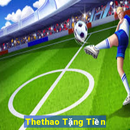 Thethao Tặng Tiền