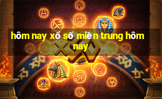 hôm nay xổ số miền trung hôm nay