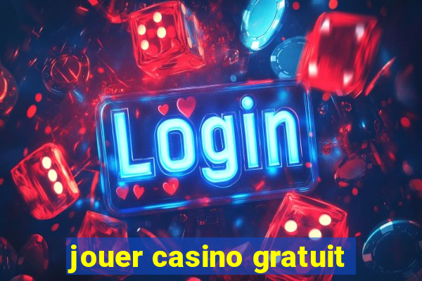 jouer casino gratuit