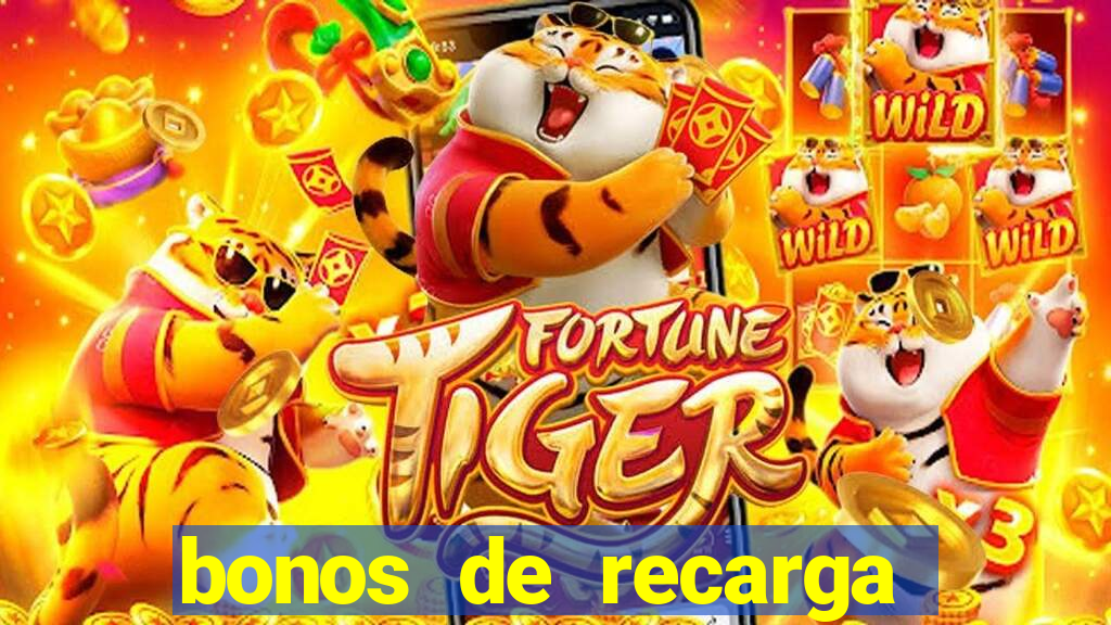 bonos de recarga para casino