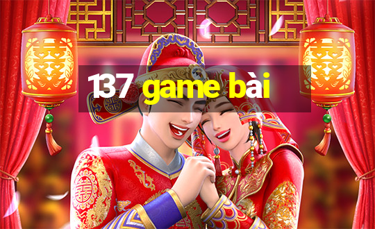 137 game bài