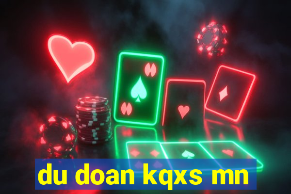 du doan kqxs mn