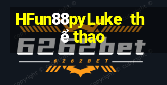 HFun88pyLuke  thể thao