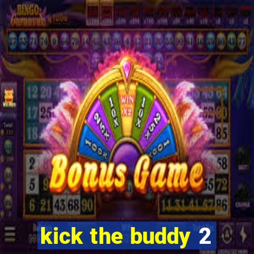 kick the buddy 2