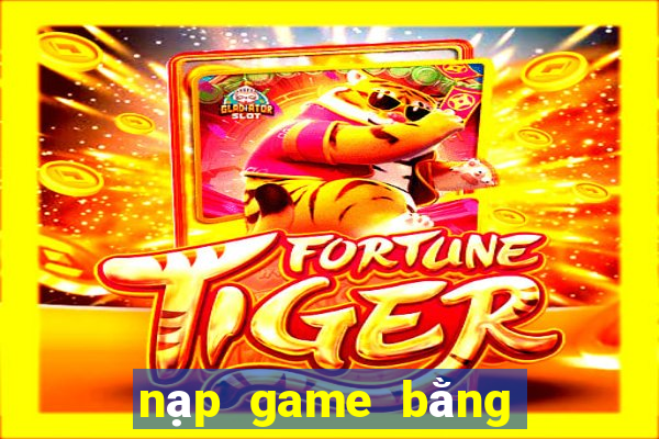 nạp game bằng tiền điện thoại