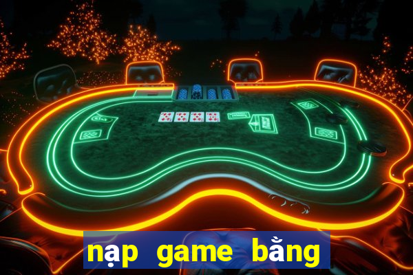 nạp game bằng tiền điện thoại