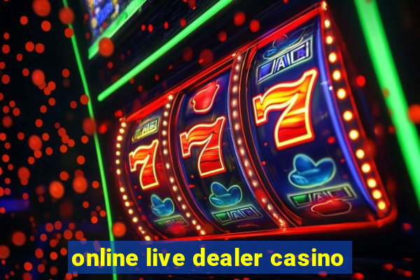 online live dealer casino